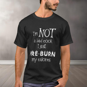 Sarkastic Bad Cook Burn Calories Diet T Shirt