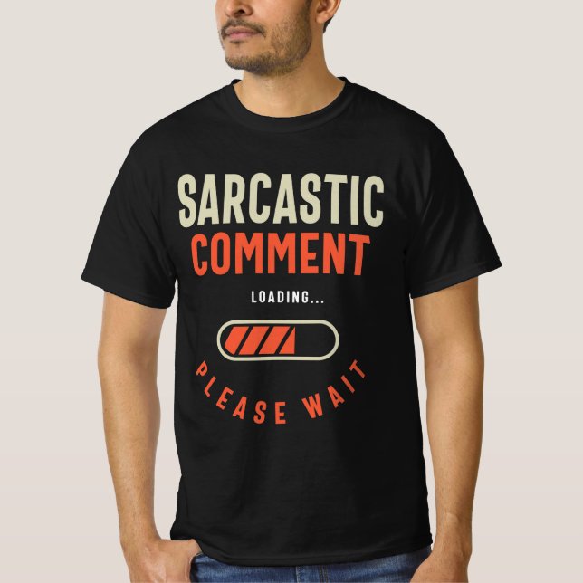 Sarkastic Comment Funny Humor T Shirt (Framsida)
