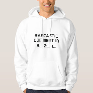 Sarkastic Comment Hoodie