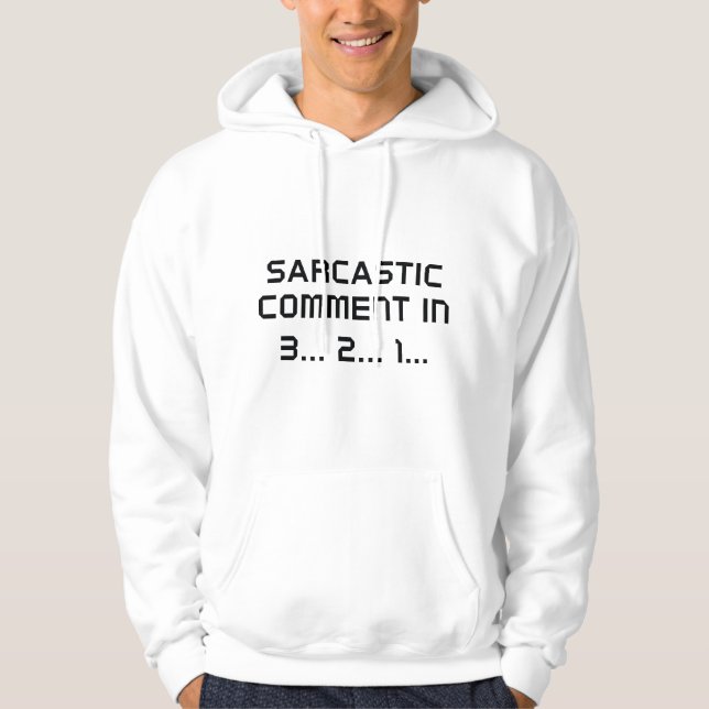 Sarkastic Comment Hoodie (Framsida)