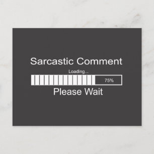 Sarkastic Comment Loading Vänta Vykort