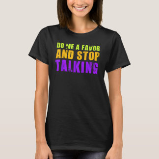 Sarkastic Comment Tshirt gör mig en tjänst och sto T Shirt