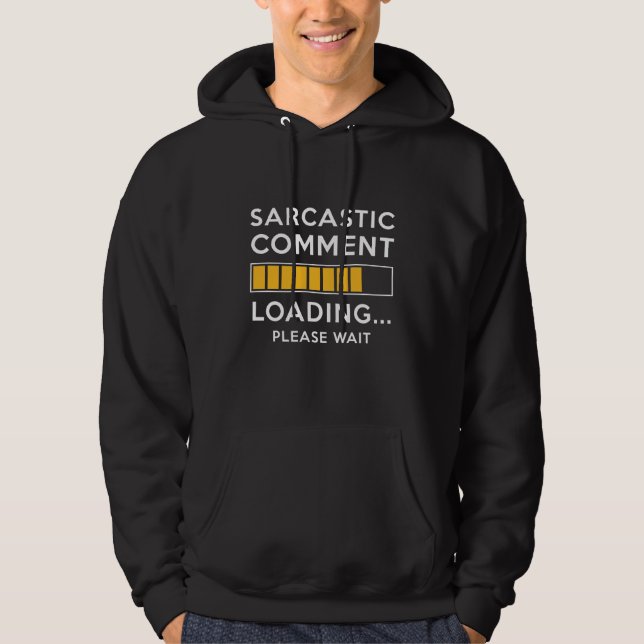 Sarkastic Comments Loading Hoodie (Framsida)