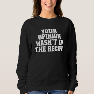 Sarkastic Din åsikt fanns inte i receptet T Shirt