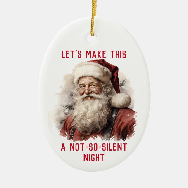 Sarkastic Dirty Santa Funny inte så tyst natt Julgransprydnad Keramik (Framsidan)