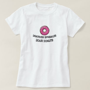 Sarkastic Donut Humor T-Shirt
