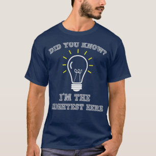 Sarkastic Electrician Brightest Light Bulb T Shirt