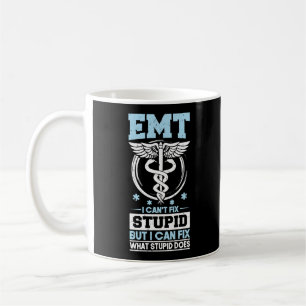 Sarkastic EMS-Akut EMT Jag kan inte laga Stupid Kaffemugg
