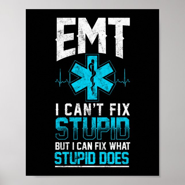 Sarkastic EMS-Akut EMT Jag kan inte laga Stupid Poster (Framsidan)