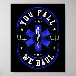 Sarkastic EMT Sjukvårdare EMS Akut Fall Haul Poster
