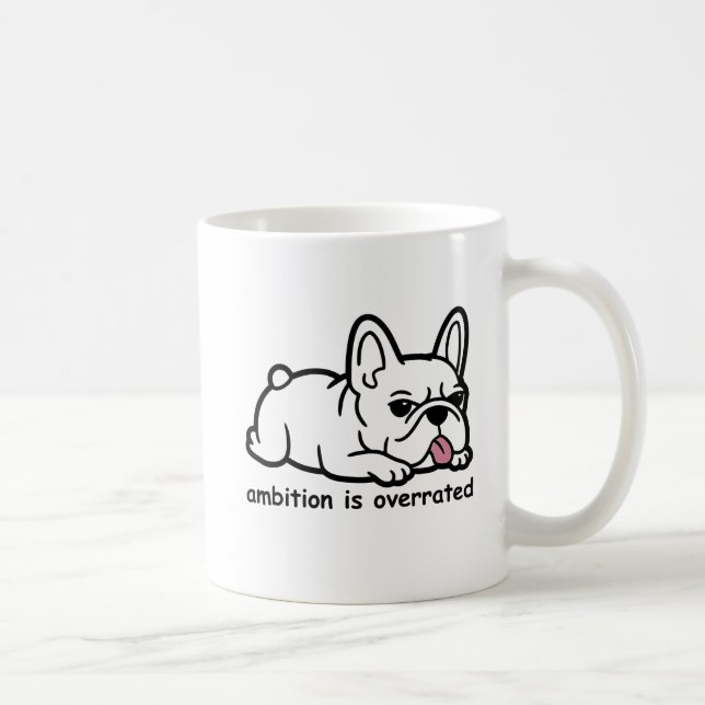 Sarkastic Fransk Bulldog, Ambition överskattad Kaffemugg (Höger)