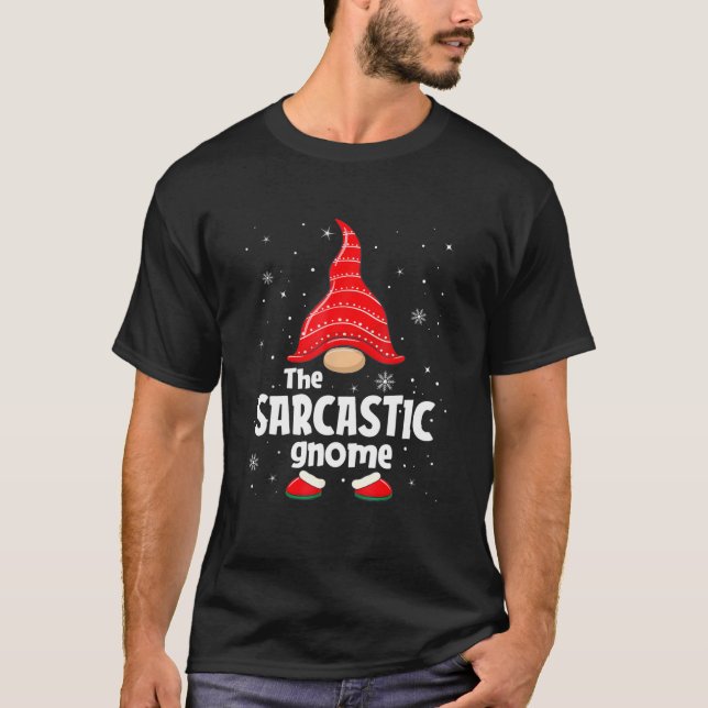 Sarkastic Gnome Matching Family Group Christma T Shirt (Framsida)
