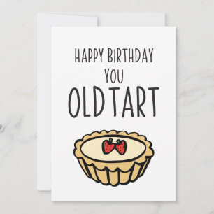 Sarkastic Grattis på födelsedagen Old Tart Card