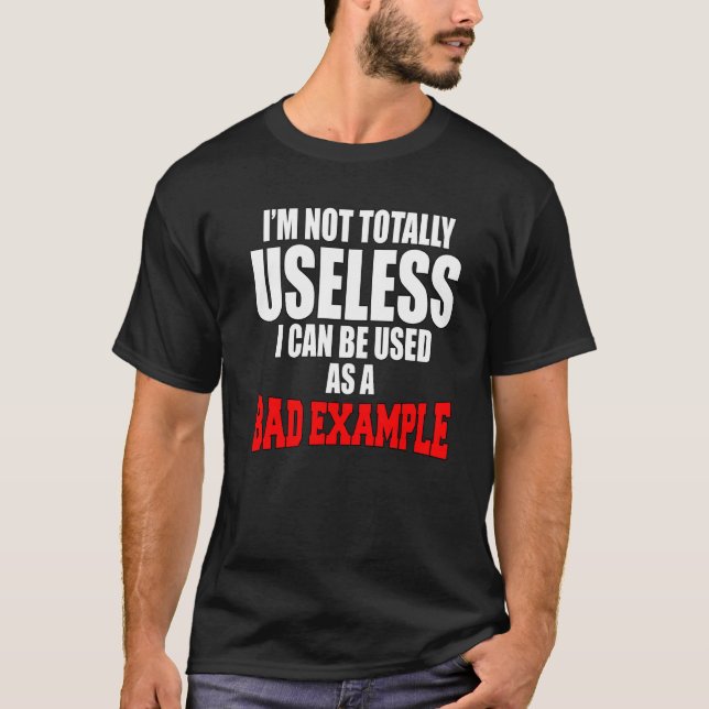 Sarkastic Humor, jag är inte helt självsäker. Jag  T Shirt (Framsida)