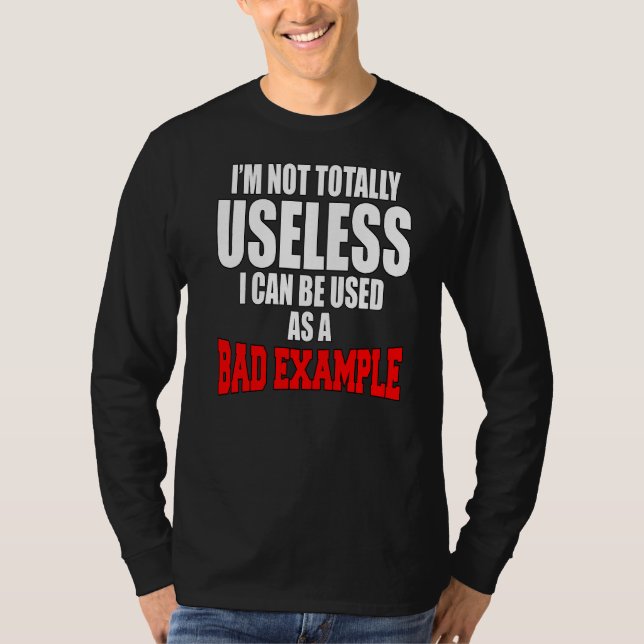 Sarkastic Humor, jag är inte helt självsäker. Jag  T Shirt (Framsida)