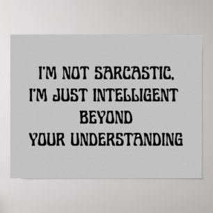 Sarkastic Humor Text Smart Funny Poster