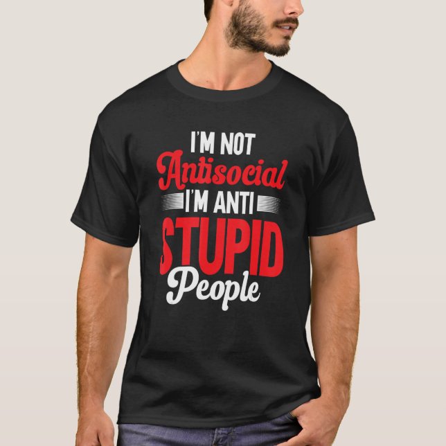 Sarkastic Introvert I är inte Antisocial Im Anti S T Shirt (Framsida)