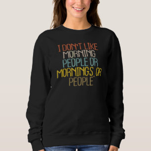Sarkastic, jag gillar inte morgonmänniskor eller m t shirt