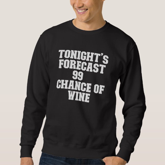 Sarkastic Kvällens prognos 99 Chance of Vin Lång Ärmad Tröja (Framsida)