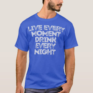 Sarkastic Lusnyj som säger levande varje ögonblick T Shirt