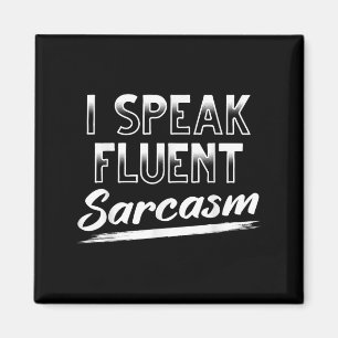 Sarkastic Mörk Humor Smart Funny I Talar Fluent Sa Magnet