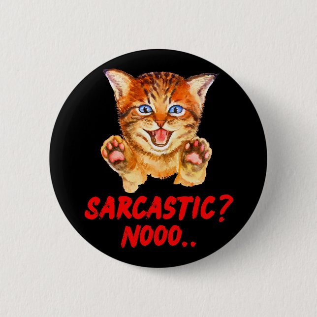 Sarkastic? Noo Hissing Cat Beware Knapp (Framsida)
