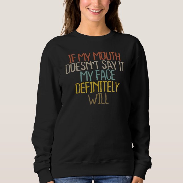 Sarkastic om min mun inte säger det min Ansikte De T Shirt (Framsida)