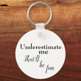 Sarkastic one linjär Citat för att uppmuntra framg Nyckelring