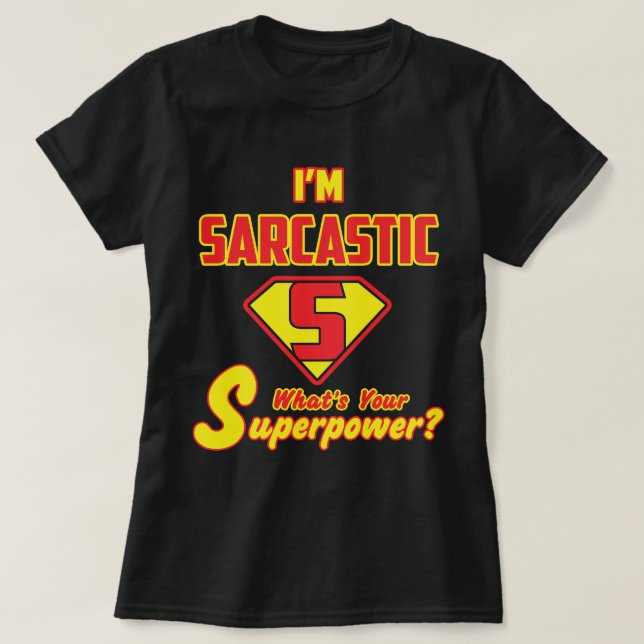 Sarkastic Påstående med Superhjälte Stil Graphic T Shirt (Design framsida)