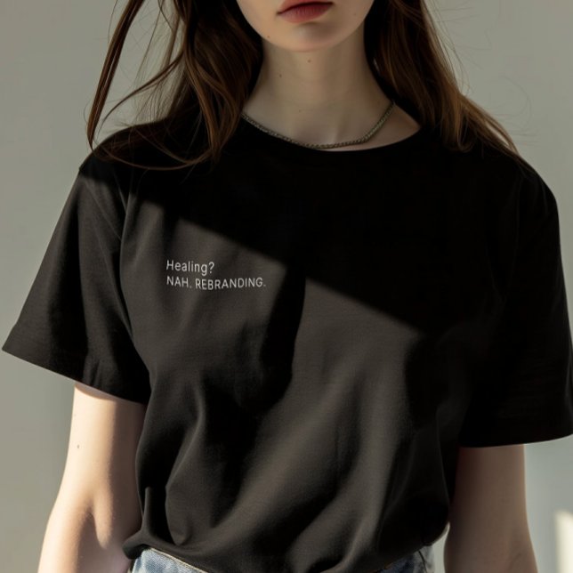 Sarkastic Quote "Ljuger? Nej. Rebranding." Woman T Shirt (Sarcastic Quote "Healing? Nah. Rebranding." Woman T-Shirt)