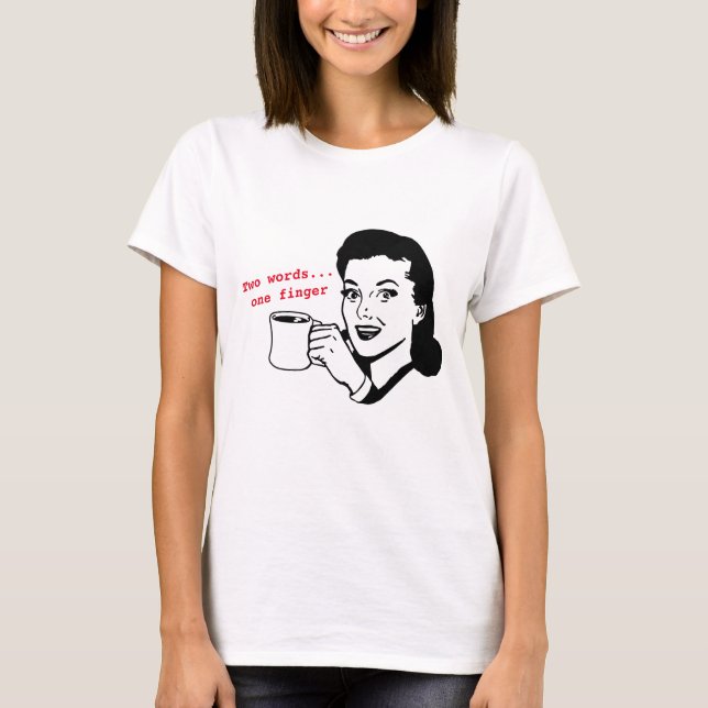 Sarkastic Retro Woman Two Ord One Finger T Shirt (Framsida)