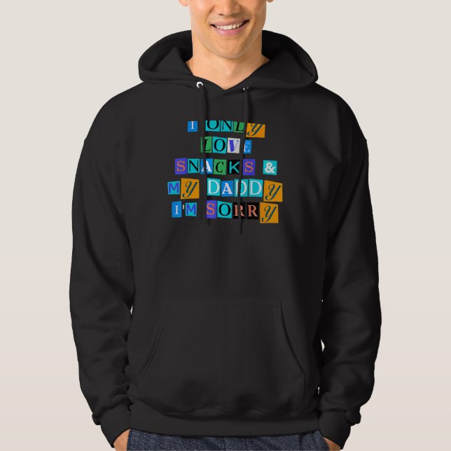 Sarkastic säger att jag bara Kärlek Snacks och pap Hoodie (Framsida)