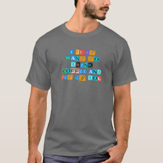 Sarkastic säger lustigt att jag bara vill dricka k t shirt