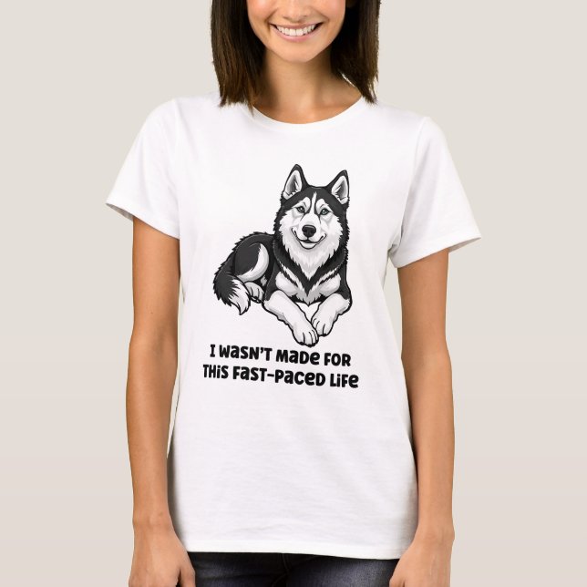 Sarkastic Siberian husky Funny Husky Hund älskare T Shirt (Framsida)