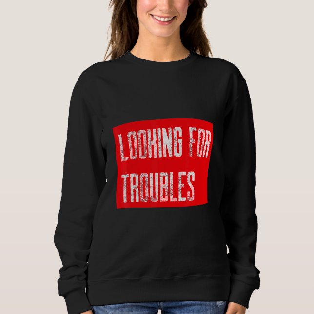 Sarkastic Tittar för Troubles Troublemaker T Shirt (Framsida)