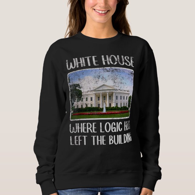 Sarkastic White House där logiken har Lämnat Bui T Shirt (Framsida)