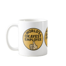 Sarkastic Work Mugg - World's Okayest Employee Cer