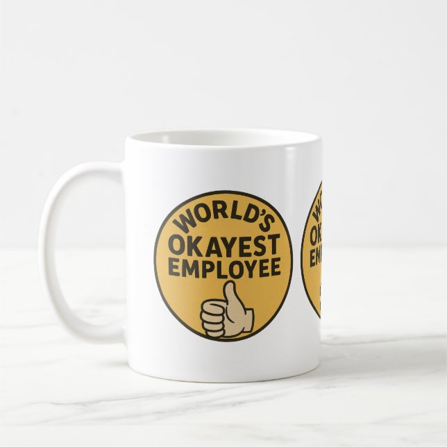 Sarkastic Work Mugg - World's Okayest Employee Cer (Vänster)
