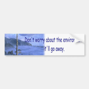 Sarkastical Environmental Bumper Sticker Bildekal