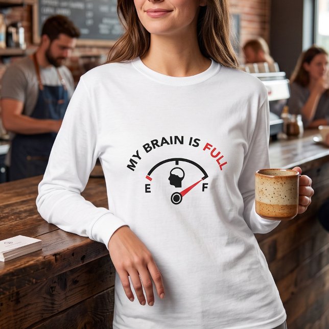 Sarkastisk Bränslemätare - Nått Mental Kapacitet Tee Shirt (Skapare uppladdad)