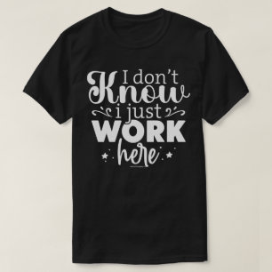 Sarkastisk Grafisk T-shirt - Jag Jobbar Bara Här T