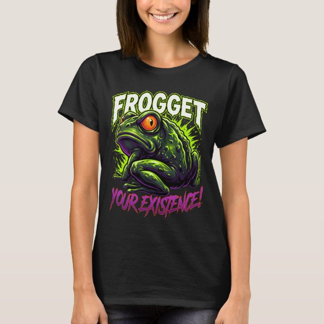 Sarkastisk groda glöm din existens rolig meme t shirt (Framsida)