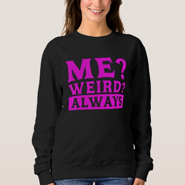 Sarkastisk humor gör mig underlig alltid sarkasm t shirt (Framsida)