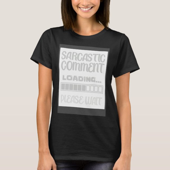 Sarkastisk kommentar laddar humor  Sarcasm tack T Shirt (Framsida)