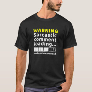 Sarkastisk kommentar laddar rolig sarkasm humor t shirt