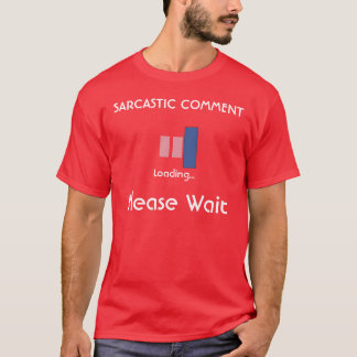 Sarkastisk kommentar t-shirt