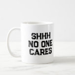 Sarkastisk Rolig Kontor Jobb Shhh Ingen bryr sig Kaffemugg<br><div class="desc">Sarcastic Lusnyj Office Work Coffee Mugg,  Shhh No One Cares Kopp,  Gag-gåva till Friend Coworking Chef Pappa Sister vid Mamma</div>