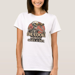 Sarkastisk Skelett Roligt Citat Humor T Shirt