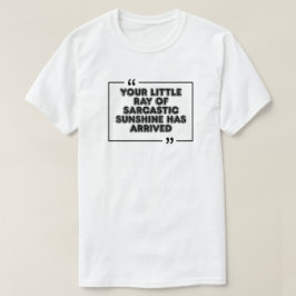 Sarkastisk Solsken Roligt Citat Grafisk T-Shirt