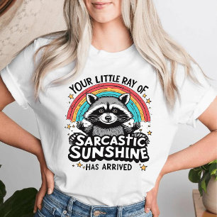 Sarkastisk Tvättbjörn Din Lilla Stråle Av Solsken T Shirt